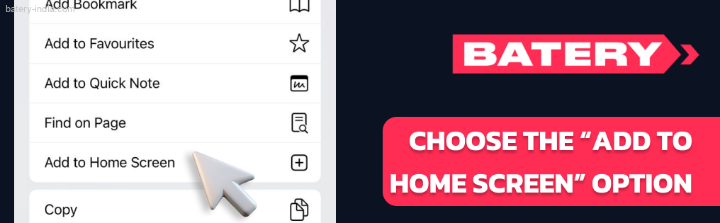 Scroll down in the menu and choose the “Add to Home Screen” for Batery Bet