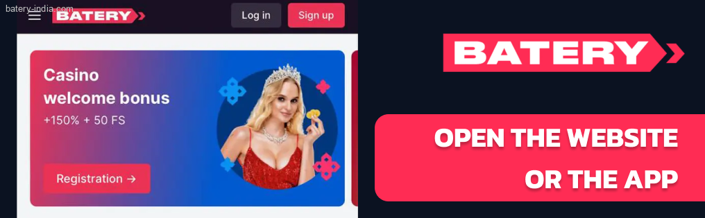 Open the Batery Bet website or the app